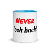Never Look Back Ceramic Mug with Color Inside